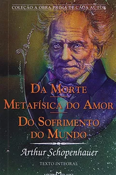 Livro Da Morte. Matafisica Do Amor. Do Sofrimento Do Mundo - Resumo, Resenha, PDF, etc.