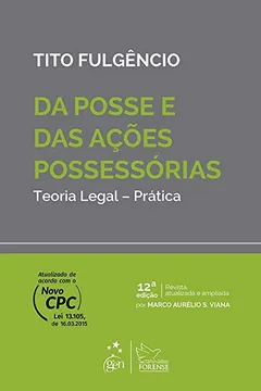 Capa do livro Da Posse e das Ações Possessórias - Teoria Legal - Prática