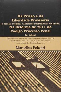 Livro Da Prisao E Da Liberdade Provisoria Na Reforma De 2011 Do Codigo Proce - Resumo, Resenha, PDF, etc.