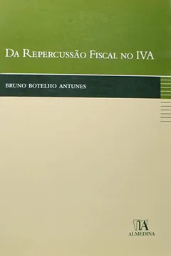 Livro Da Repercussao Fiscal No Iva - Resumo, Resenha, PDF, etc.