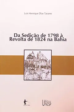 Livro Da Sedição de 1798 à Revolta de 1824 na Bahia - Resumo, Resenha, PDF, etc.