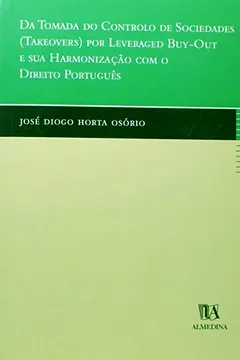 Livro Da Tomada Do Controlo De Sociedades (Takeovers) Por Leveraged Buy Out E Sua Harmonizacao Com O Direi - Resumo, Resenha, PDF, etc.