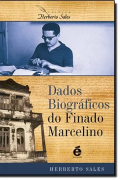 Livro Dados Biográficos do Finado Marcelino - Resumo, Resenha, PDF, etc.