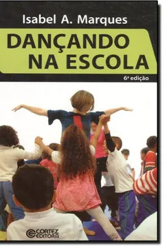 Livro Dançando na Escola - Resumo, Resenha, PDF, etc.