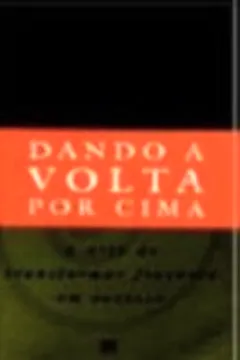 Livro Dando A Volta Por Cima. A Arte De Transformar Fracasso Em Sucesso - Resumo, Resenha, PDF, etc.