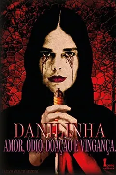 Livro Danilinha. Amor, Ódio, Doação e Vingança - Resumo, Resenha, PDF, etc.