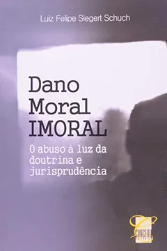 Livro Dano Moral Imoral - Resumo, Resenha, PDF, etc.