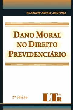 Livro Dano Moral no Direito Previdenciário - Resumo, Resenha, PDF, etc.