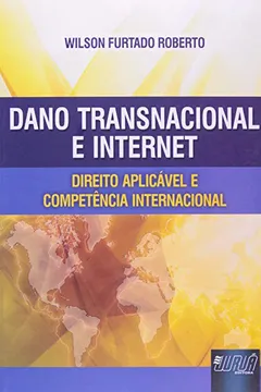 Livro Dano Transnacional e Internet. Direito Aplicável e Competência Internacional - Resumo, Resenha, PDF, etc.