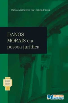 Livro Danos Morais E A Pessoa Jurídica - Coleção Professor Rubens Limongi França. Volume 4 - Resumo, Resenha, PDF, etc.
