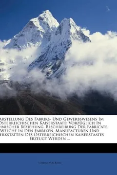 Livro Darstellung Des Fabriks- Und Gewerbswesens Im Sterreichischen Kaiserstaate: Vorz Glich in Technischer Beziehung. Beschreibung Der Fabricate, Welche in - Resumo, Resenha, PDF, etc.
