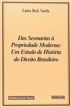 Livro Das Sesmarias a Propriedade Moderna - Resumo, Resenha, PDF, etc.