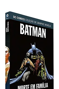 Livro DC Graphic Novels. Batman. Morte em Família - Resumo, Resenha, PDF, etc.