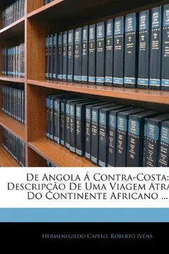 Capa do livro de Angola a Contra-Costa: Descripcao de Uma Viagem Atravez Do Continente Africano ...