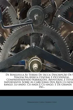 Capa do livro de Benguella S Terras de I Cca: Descrip O de Uma Viagem Na Africa Central E Occidental. Comprehendendo Narra Es, Aventuras, E Estudos Importantes Sobr
