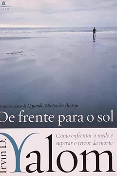 Livro De Frente Para O Sol. Como Superar O Terror Da Morte - Resumo, Resenha, PDF, etc.