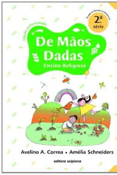 Livro De Mãos Dadas. Ensino Religioso - 2ª Série - Resumo, Resenha, PDF, etc.