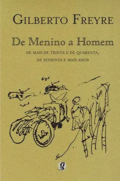 Livro De Menino a Homem. De Mais de Trinta e de Quarenta, de Sessenta e Mais Anos - Resumo, Resenha, PDF, etc.