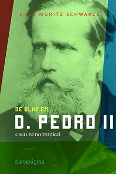 Livro De Olho Em D. Pedro II E Seu Reino Tropical - Resumo, Resenha, PDF, etc.