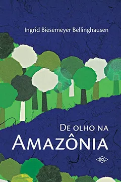 Livro De Olho na Amazônia - Resumo, Resenha, PDF, etc.