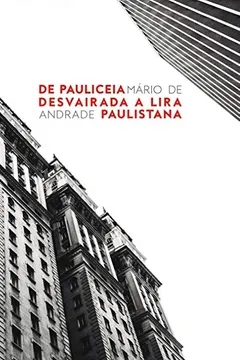 Livro De Pauliceia Desvairada A Lira Paulistana - Resumo, Resenha, PDF, etc.