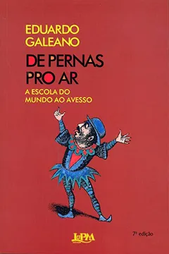 Livro De Pernas Pro Ar. A Escola Do Mundo Ao Avesso - Resumo, Resenha, PDF, etc.