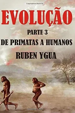 Livro de Primatas a Humanos: Evolução - Resumo, Resenha, PDF, etc.