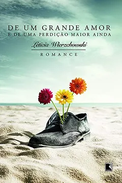 Livro De Um Grande Amor E De Uma Perdição Maior Ainda - Resumo, Resenha, PDF, etc.