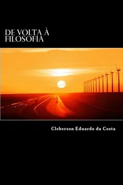 Livro de VOLTA a Filosofia: O Caminho Para a Elevacao E/Ou Redencao Humanana - Resumo, Resenha, PDF, etc.