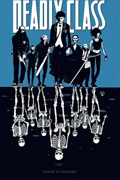 Livro Deadly Class: Filhos de Reagan (Volume 1) - Resumo, Resenha, PDF, etc.