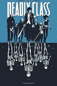 Livro Deadly Class, Volume 1: Reagan Youth - Resumo, Resenha, PDF, etc.