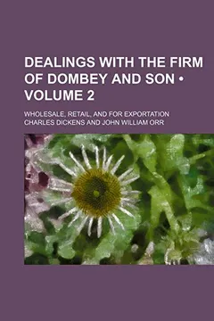 Livro Dealings with the Firm of Dombey and Son (Volume 2); Wholesale, Retail, and for Exportation - Resumo, Resenha, PDF, etc.