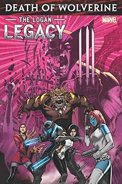Livro Death of Wolverine: The Logan Legacy - Resumo, Resenha, PDF, etc.