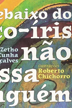 Capa do livro Debaixo Do Arco-iris Nao Passa Ninguem - Coleção Mama Africa