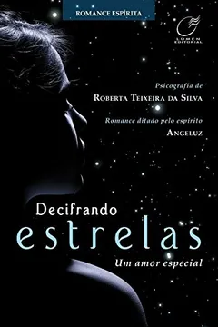 Livro Decifrando Estrelas, Um Amor Especial - Resumo, Resenha, PDF, etc.