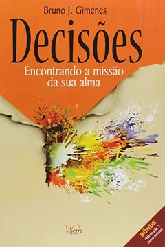 Livro Decisões. Encontrando a Missão da Sua Alma - Resumo, Resenha, PDF, etc.