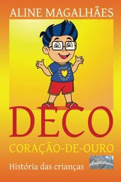 Livro Deco Coracao-de-Ouro: Historia Das Criancas - Resumo, Resenha, PDF, etc.