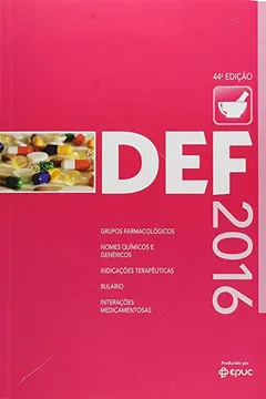 Livro DEF 2016. Dicionário de Especialidades Farmacêuticas - Resumo, Resenha, PDF, etc.