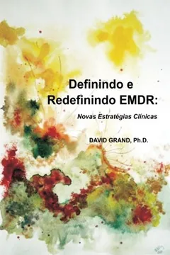 Livro Definindo E Redefinindo Emdr: Novas Estrategias Clinicas - Resumo, Resenha, PDF, etc.