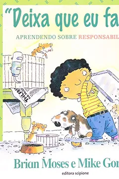 Livro Deixa que Eu Faço! Aprendendo Sobre Responsabilidade - Coleção Valores - Resumo, Resenha, PDF, etc.