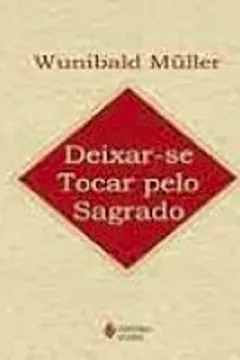 Livro Deixar-te Tocar Pelo Sagrado - Resumo, Resenha, PDF, etc.