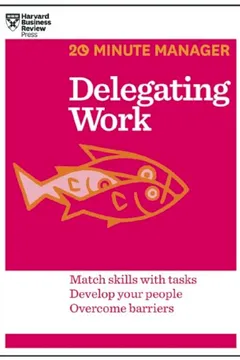 Livro Delegating Work - Resumo, Resenha, PDF, etc.