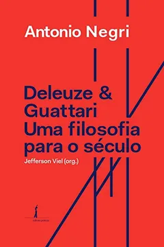 Livro Deleuze e Guattari: uma Filosofia Para o Século XXI - Resumo, Resenha, PDF, etc.
