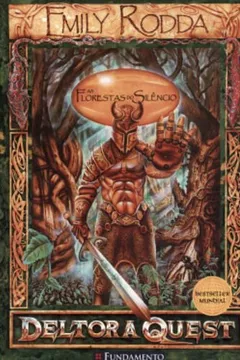 Livro Deltora 1.1. As Florestas Do Silencio - Volume 1 - Resumo, Resenha, PDF, etc.