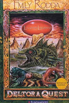 Livro Deltora 1.2. O Lago das Lágrimas - Resumo, Resenha, PDF, etc.