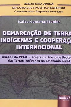 Livro Demarcação de Terras Indígenas e Cooperação Internacional - Resumo, Resenha, PDF, etc.