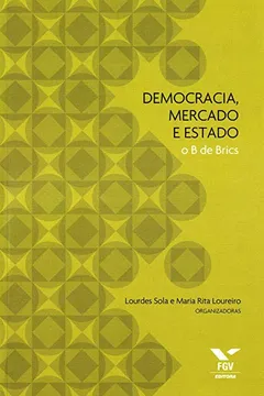 Livro Democracia, Mercado e Estado. O B de Brics - Resumo, Resenha, PDF, etc.