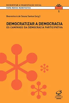 Livro Democratizar a Democracia - Coleção Reinventar a Emancipação Social - Resumo, Resenha, PDF, etc.