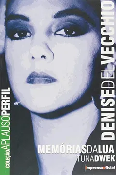 Livro Denise Del Vecchio - Coleção Aplauso - Resumo, Resenha, PDF, etc.