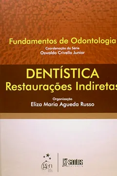 Livro Dentística - Restaurações Indiretas - Fundamentos De Odontologia - Resumo, Resenha, PDF, etc.
